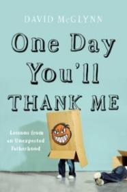 Book Cover of One Day You'll Thank Me 