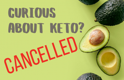 Curious about Keto? Cancelled